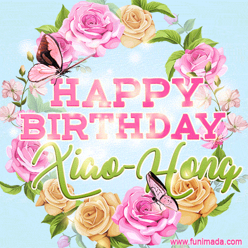 Beautiful Birthday Flowers Card for Xiao-Hong with Glitter Animated Butterflies