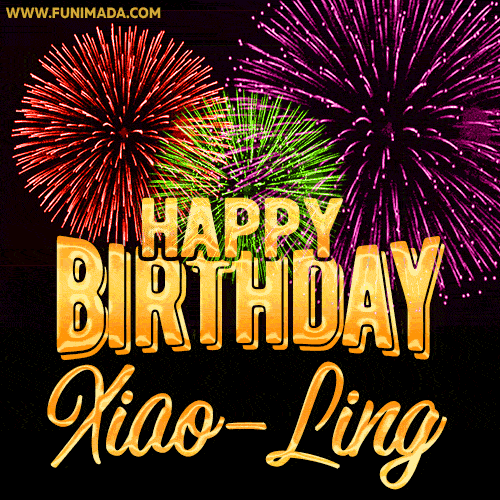 Wishing You A Happy Birthday, Xiao-Ling! Best fireworks GIF animated greeting card.