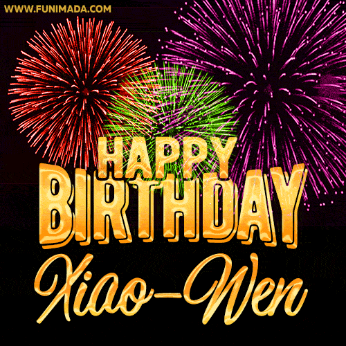 Wishing You A Happy Birthday, Xiao-Wen! Best fireworks GIF animated greeting card.