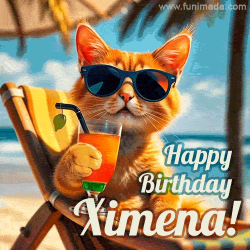 An animated orange cat wearing sunglasses, sitting on a beach chair with a tropical drink, with a festive 'Happy Birthday Ximena!' message.