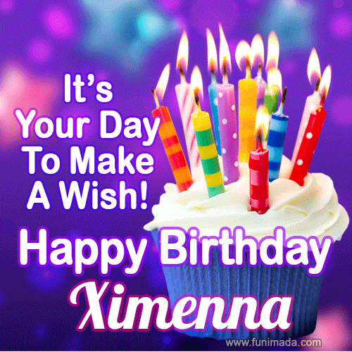 It's Your Day To Make A Wish! Happy Birthday Ximenna!