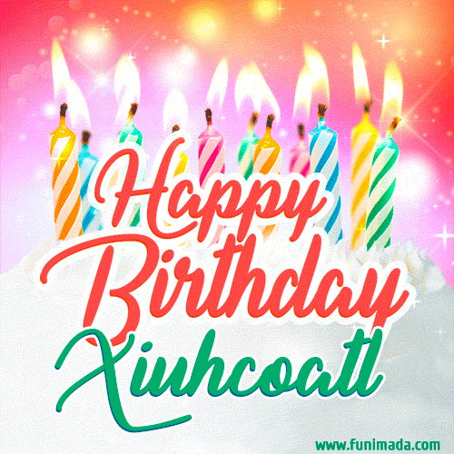 Happy Birthday GIF for Xiuhcoatl with Birthday Cake and Lit Candles