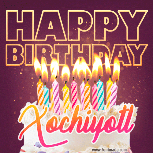 Xochiyotl - Animated Happy Birthday Cake GIF Image for WhatsApp