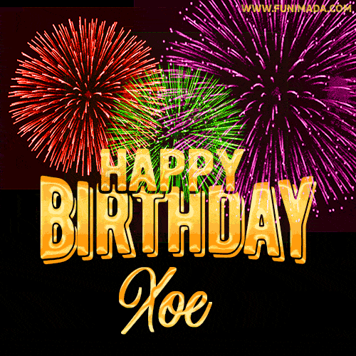Wishing You A Happy Birthday, Xoe! Best fireworks GIF animated greeting card.