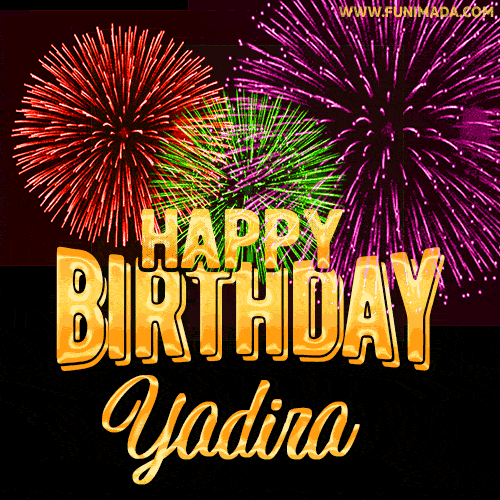 Wishing You A Happy Birthday, Yadira! Best fireworks GIF animated greeting card.