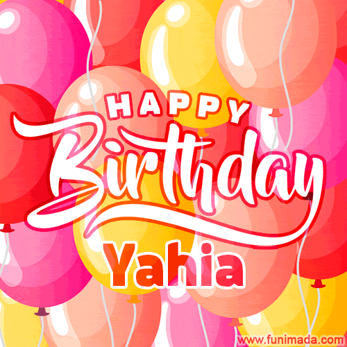 Happy Birthday Yahia - Colorful Animated Floating Balloons Birthday Card