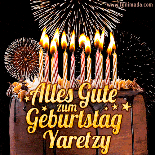A chocolate birthday cake with glowing candles, the German text 'Alles Gute zum Geburtstag Yaretzy,' and vibrant fireworks lighting up the background in an animated GIF.