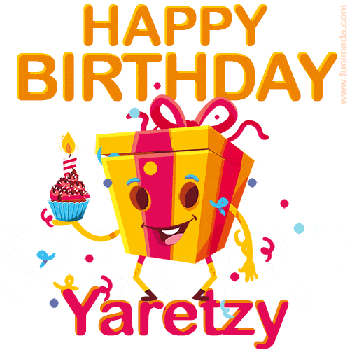 A vibrant and funny gift box character with a happy face dancing with a cupcake and the text 'Happy Birthday Yaretzy,' surrounded by animated confetti and party vibes.