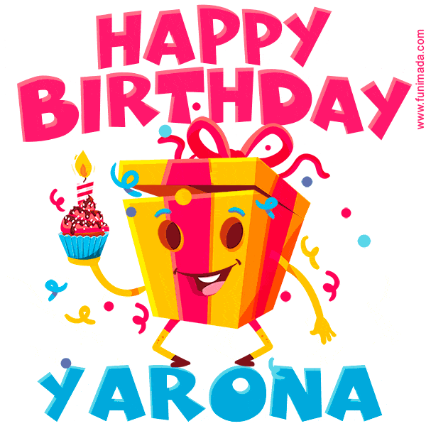 A vibrant and funny gift box character with a happy face dancing with a cupcake and the text 'Happy Birthday Yarona,' surrounded by animated confetti and party vibes.