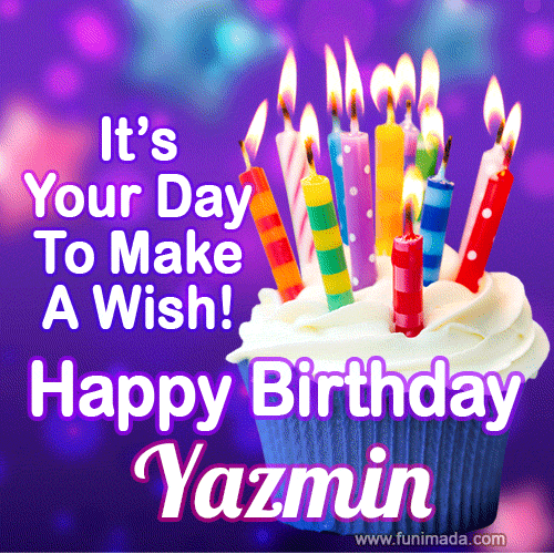 A colorful birthday GIF for Yazmin featuring a cupcake with vibrant lit candles and the text 'It's Your Day to Make a Wish! Happy Birthday Yazmin' in bold letters on a festive purple background.