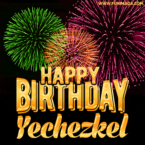 Wishing You A Happy Birthday, Yechezkel! Best fireworks GIF animated greeting card.