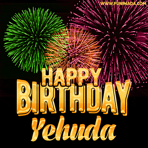 Wishing You A Happy Birthday, Yehuda! Best fireworks GIF animated greeting card.