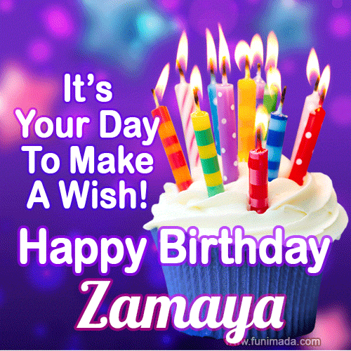 It's Your Day To Make A Wish! Happy Birthday Zamaya!