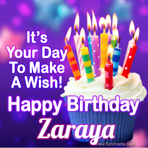 It's Your Day To Make A Wish! Happy Birthday Zaraya!
