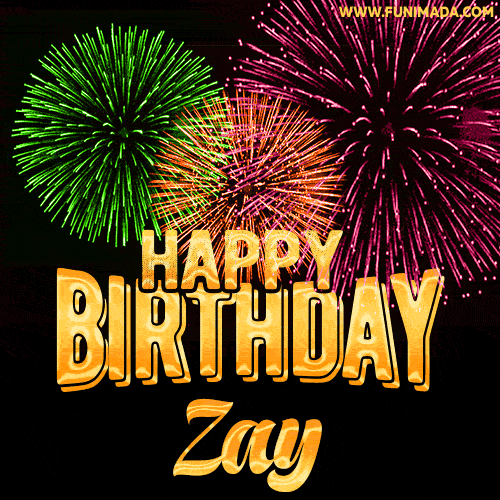 Wishing You A Happy Birthday, Zay! Best fireworks GIF animated greeting card.