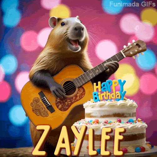 Animated birthday GIF showing a capybara playing guitar and singing beside a birthday cake with the name Zaylee in large letters and colorful bokeh lights in the background.