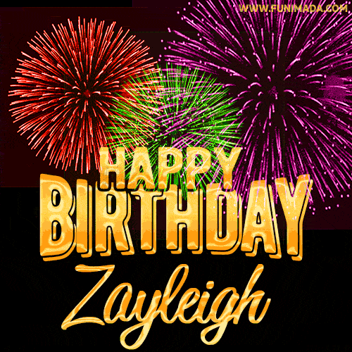 Wishing You A Happy Birthday, Zayleigh! Best fireworks GIF animated greeting card.