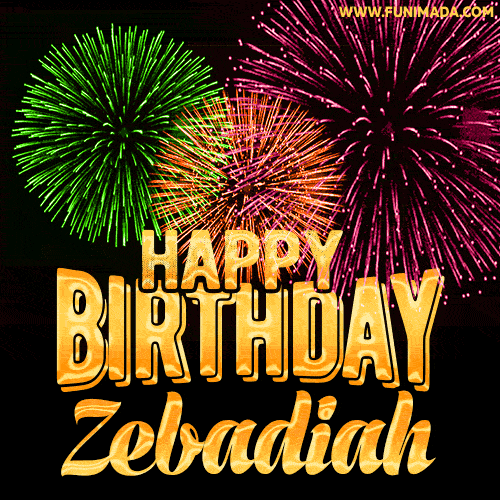 Wishing You A Happy Birthday, Zebadiah! Best fireworks GIF animated greeting card.