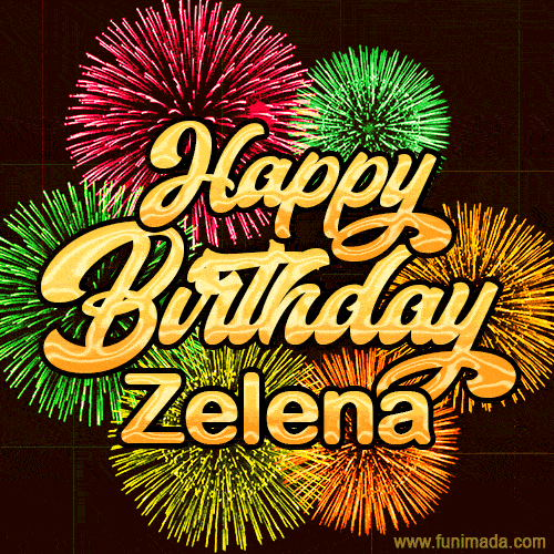 Golden text reading 'Happy Birthday Zelena' surrounded by vibrant fireworks in red, green, and yellow, set against a dark background in this celebratory birthday GIF.