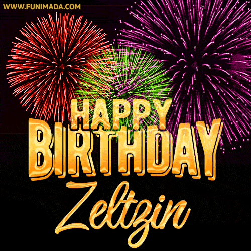 Wishing You A Happy Birthday, Zeltzin! Best fireworks GIF animated greeting card.