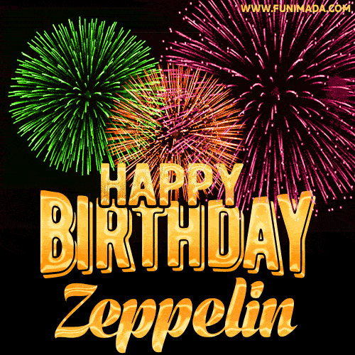 Wishing You A Happy Birthday, Zeppelin! Best fireworks GIF animated greeting card.