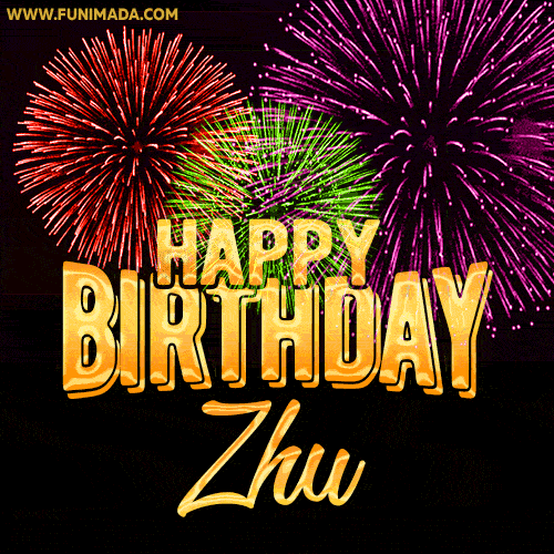 Wishing You A Happy Birthday, Zhu! Best fireworks GIF animated greeting card.