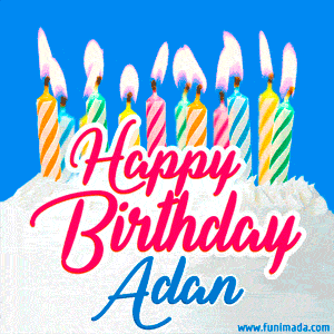 Happy Birthday GIF for Adan with Birthday Cake and Lit Candles