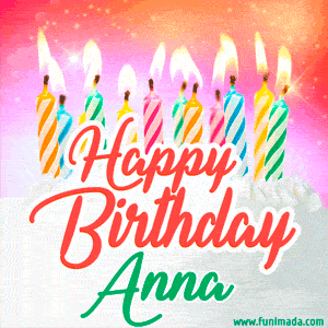 Happy Birthday GIF for Anna with Birthday Cake and Lit Candles