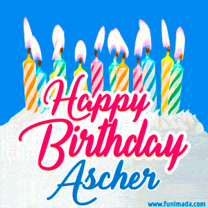 Happy Birthday GIF for Ascher with Birthday Cake and Lit Candles