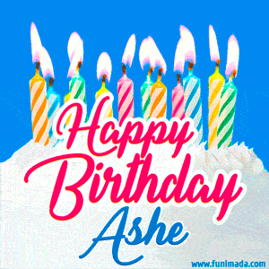 Happy Birthday GIF for Ashe with Birthday Cake and Lit Candles