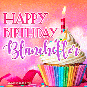 Happy Birthday Blancheflor - Lovely Animated GIF