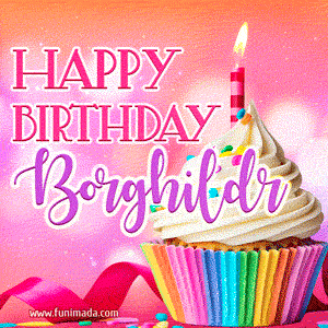 Happy Birthday Borghildr - Lovely Animated GIF