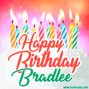 Happy Birthday GIF for Bradlee with Birthday Cake and Lit Candles