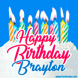 Happy Birthday GIF for Brayton with Birthday Cake and Lit Candles