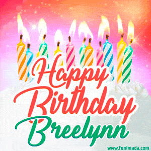 Happy Birthday GIF for Breelynn with Birthday Cake and Lit Candles