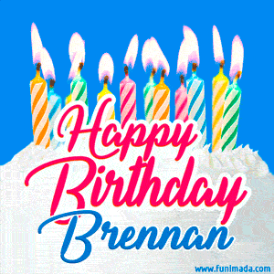 Happy Birthday GIF for Brennan with Birthday Cake and Lit Candles