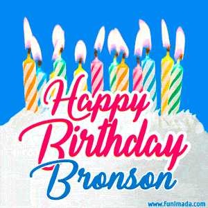 Happy Birthday GIF for Bronson with Birthday Cake and Lit Candles