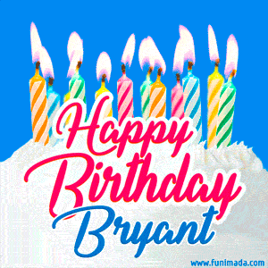 Happy Birthday GIF for Bryant with Birthday Cake and Lit Candles