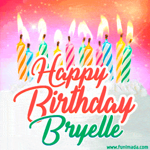 Happy Birthday GIF for Bryelle with Birthday Cake and Lit Candles