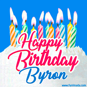 Happy Birthday GIF for Byron with Birthday Cake and Lit Candles