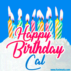 Happy Birthday GIF for Cal with Birthday Cake and Lit Candles