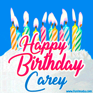 Happy Birthday GIF for Carey with Birthday Cake and Lit Candles