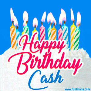 Happy Birthday GIF for Cash with Birthday Cake and Lit Candles
