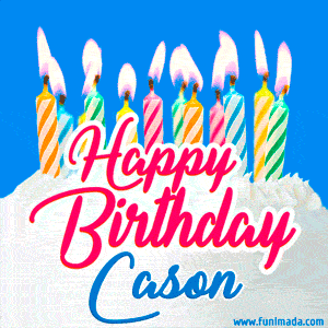 Happy Birthday GIF for Cason with Birthday Cake and Lit Candles