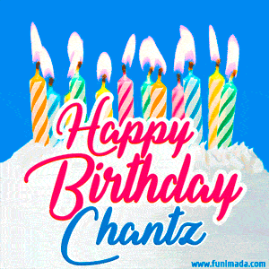 Happy Birthday GIF for Chantz with Birthday Cake and Lit Candles