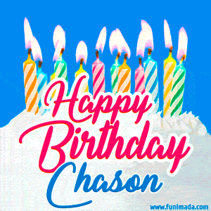 Happy Birthday GIF for Chason with Birthday Cake and Lit Candles