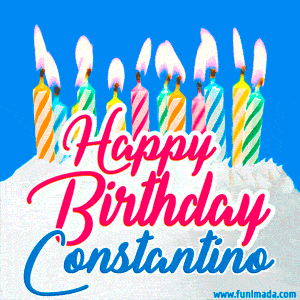 Happy Birthday GIF for Constantino with Birthday Cake and Lit Candles