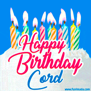 Happy Birthday GIF for Cord with Birthday Cake and Lit Candles