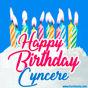 Happy Birthday GIF for Cyncere with Birthday Cake and Lit Candles