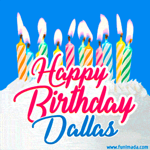 Happy Birthday GIF for Dallas with Birthday Cake and Lit Candles
